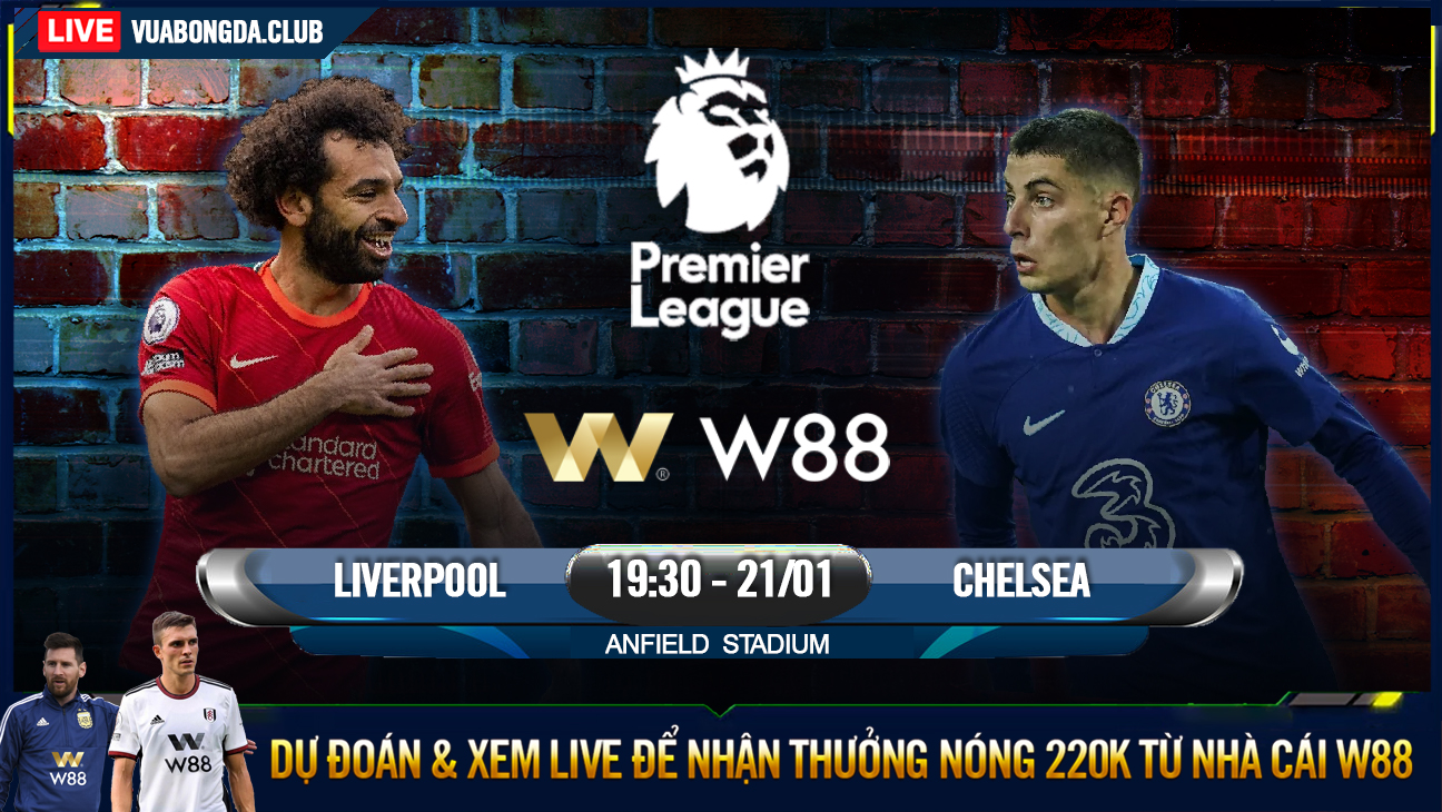 You are currently viewing [W88 – MINIGAME] LIVERPOOL – CHELSEA | NGOẠI HẠNG ANH | NHỮNG NGƯỜI CÙNG KHỔ