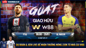 Read more about the article [W88 – MINIGAME] PSG – AL NASSR | GIAO HỮU | YÊU NHƯ LẦN YÊU CUỐI (M10 VS CR7)