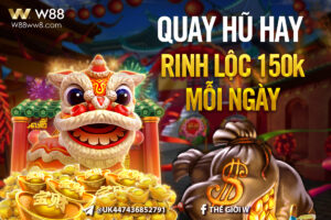 Read more about the article QUAY HŨ HAY – RINH LỘC 150K MỖI NGÀY