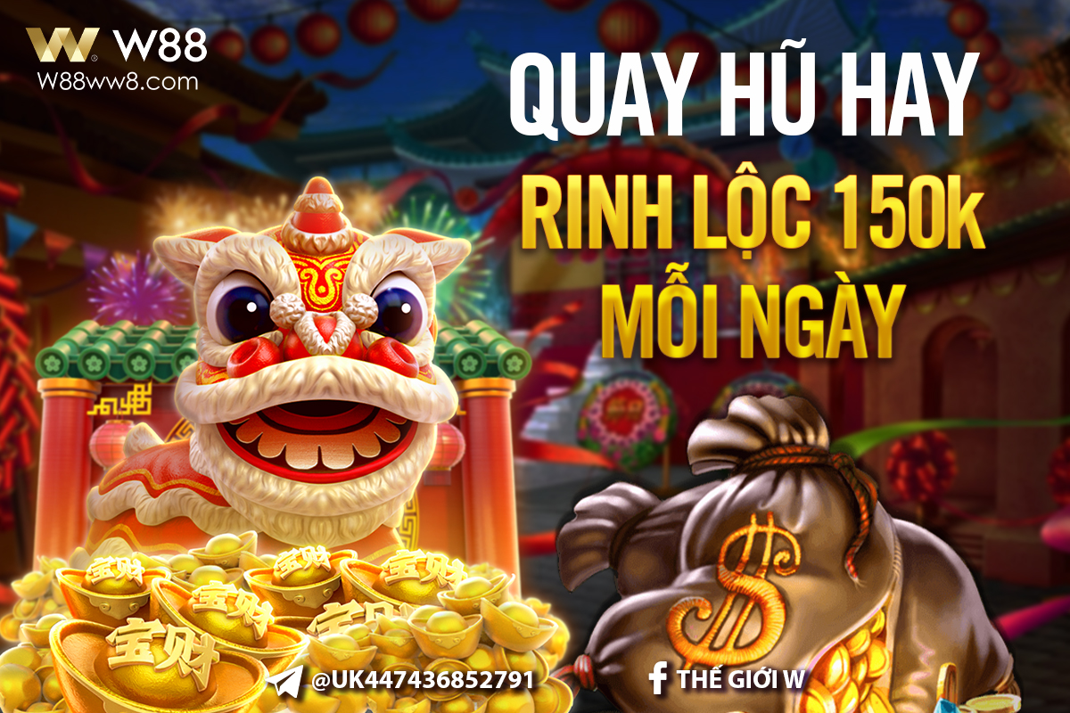 You are currently viewing QUAY HŨ HAY – RINH LỘC 150K MỖI NGÀY