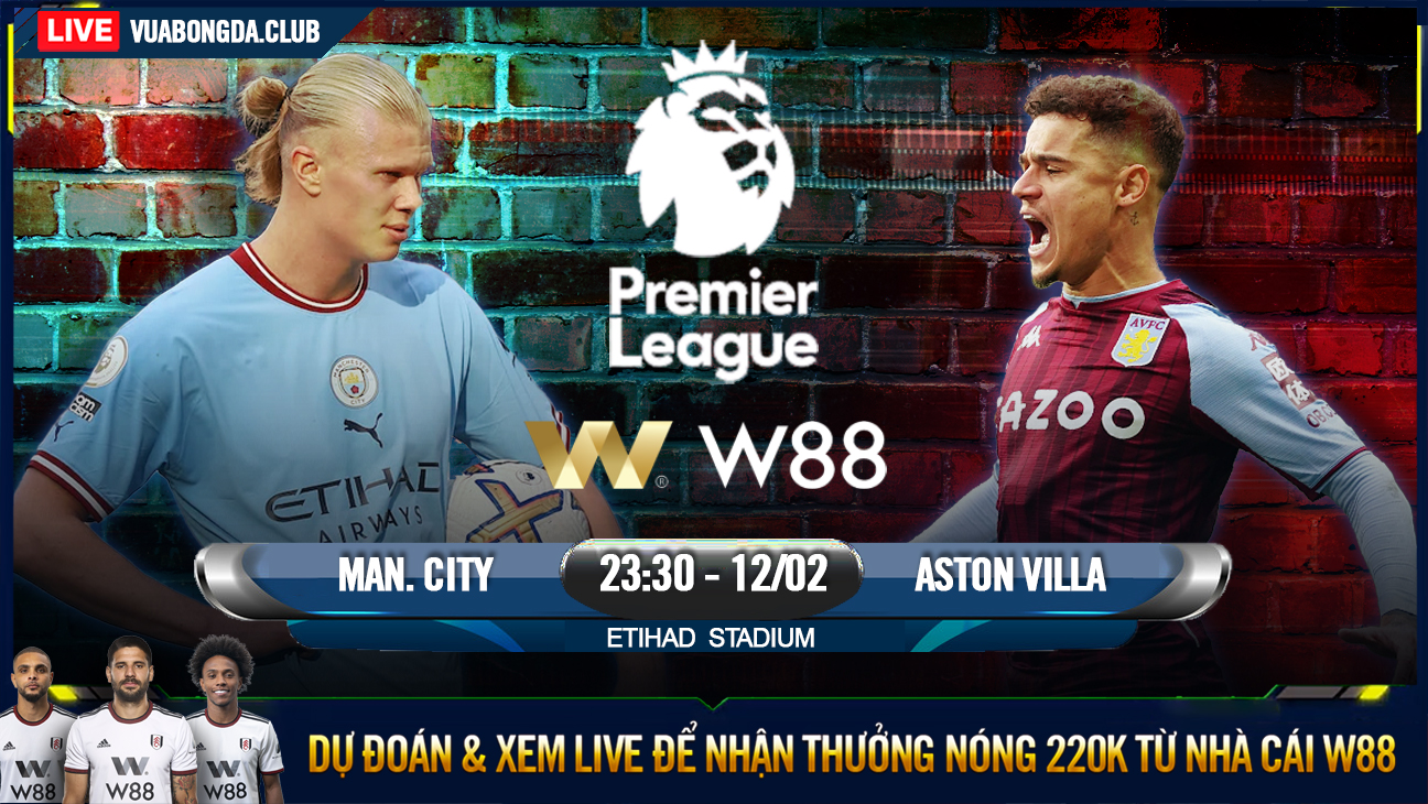 You are currently viewing [W88 – MINIGAME] MAN. CITY – ASTON VILLA | NGOẠI HẠNG ANH | CÚ PHỐT NHỚ ĐỜI