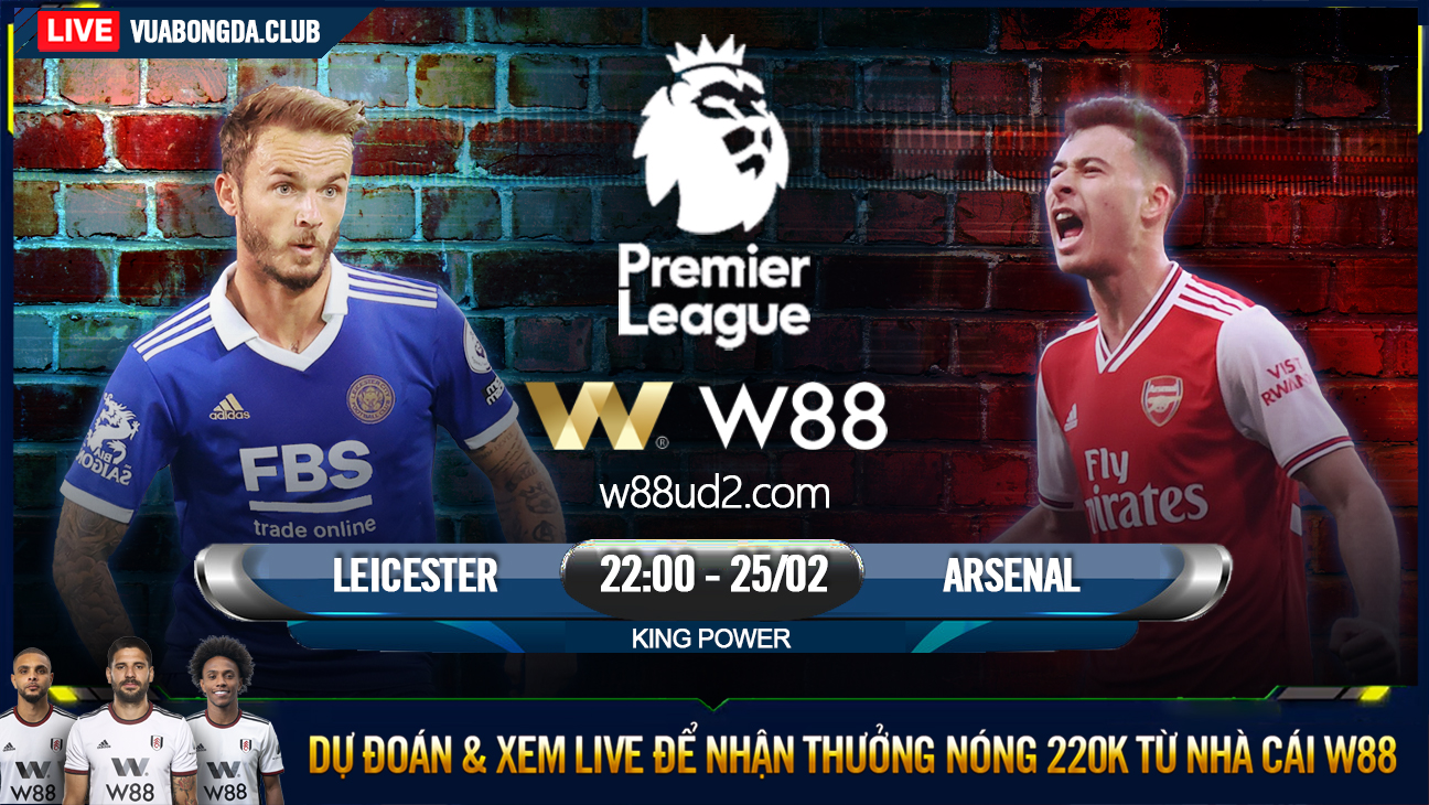 You are currently viewing [W88 – MINIGAME] LEICESTER – ARSENAL | NGOẠI HẠNG ANH | ĐỊNH ĐOẠT CUỘC ĐUA