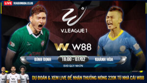 Read more about the article [W88 – MINIGAME] BÌNH ĐỊNH – KHÁNH HÒA | V-LEAGUE | TÌM LẠI HÌNH BÓNG CŨ