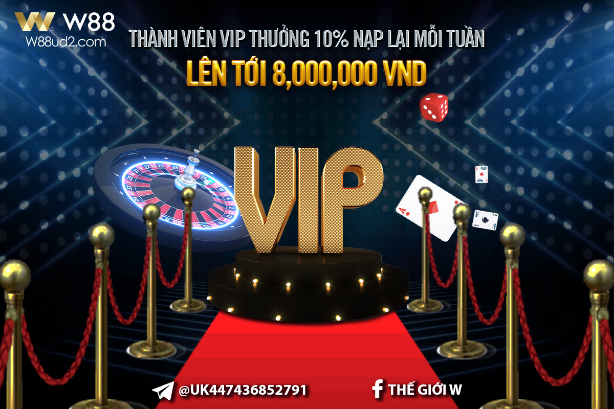 You are currently viewing THÀNH VIÊN VIP – THƯỞNG 10% NẠP LẠI MỖI TUẦN LÊN TỚI 8,000,000 VND