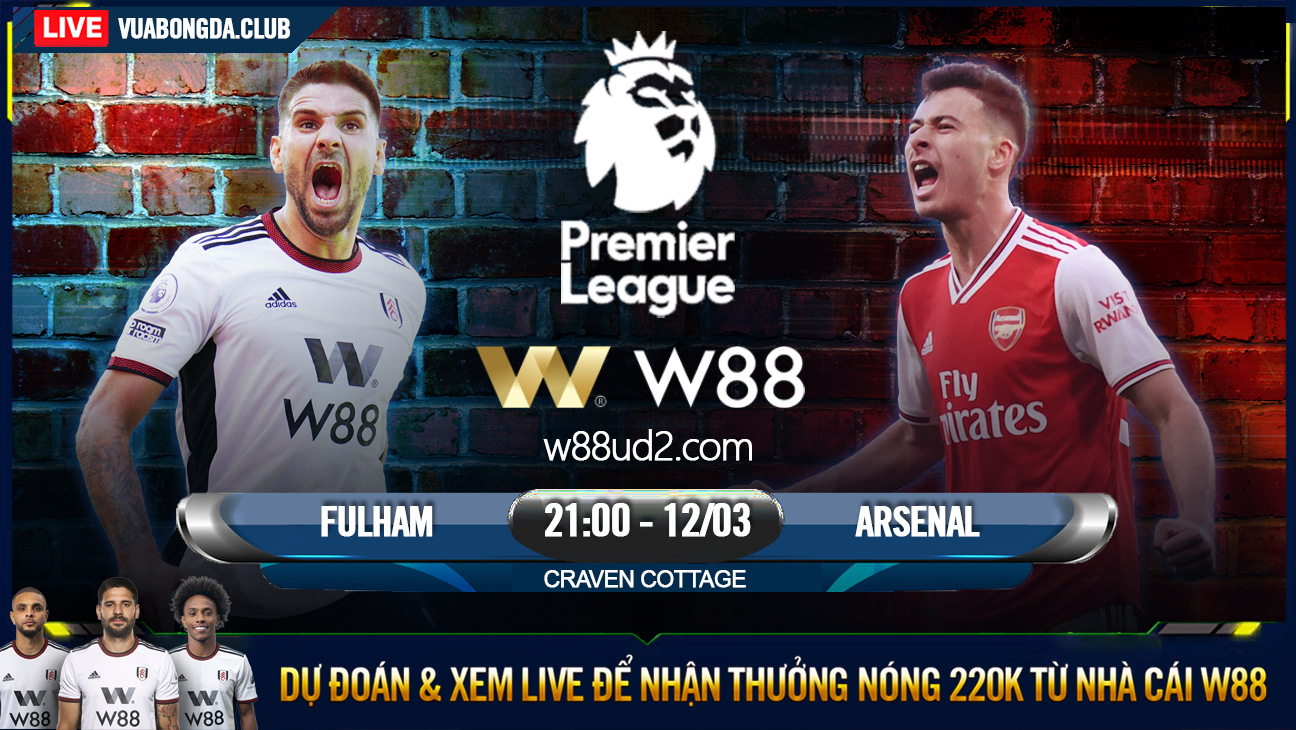 You are currently viewing [W88 – MINIGAME] FULHAM – ARSENAL | NGOẠI HẠNG ANH | CẨN THẬN SẢY CHÂN