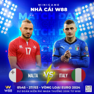 Read more about the article [W88 – MINIGAME] MALTA – ITALY | VÒNG LOẠI EURO 2024 | AZZURRI TRÚT GIẬN