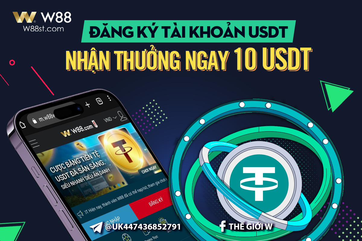 You are currently viewing ĐĂNG KÝ TÀI KHOẢN USDT – NHẬN NGAY 10 USDT. CHỈ CÓ TẠI W88!