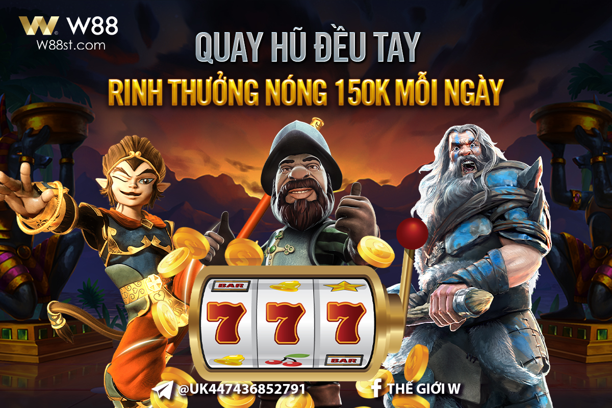 You are currently viewing QUAY HŨ ĐỀU TAY – RINH THƯỞNG NÓNG 150K MỖI NGÀY