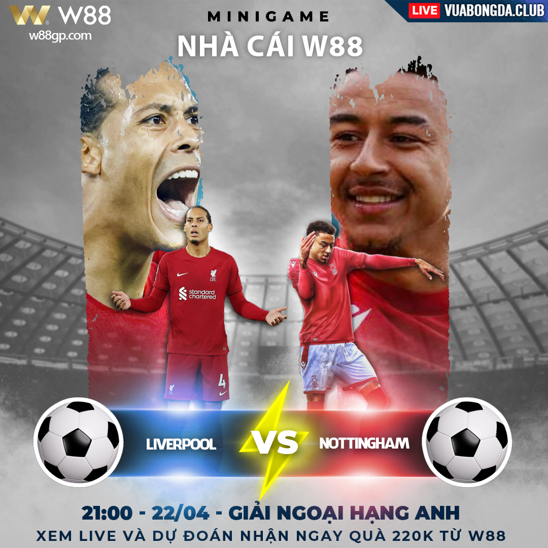 You are currently viewing [W88 – MINIGAME] LIVERPOOL – NOTTINGHAM | NGOẠI HẠNG ANH | SỨC MẠNH LỮ ĐOÀN ĐỎ