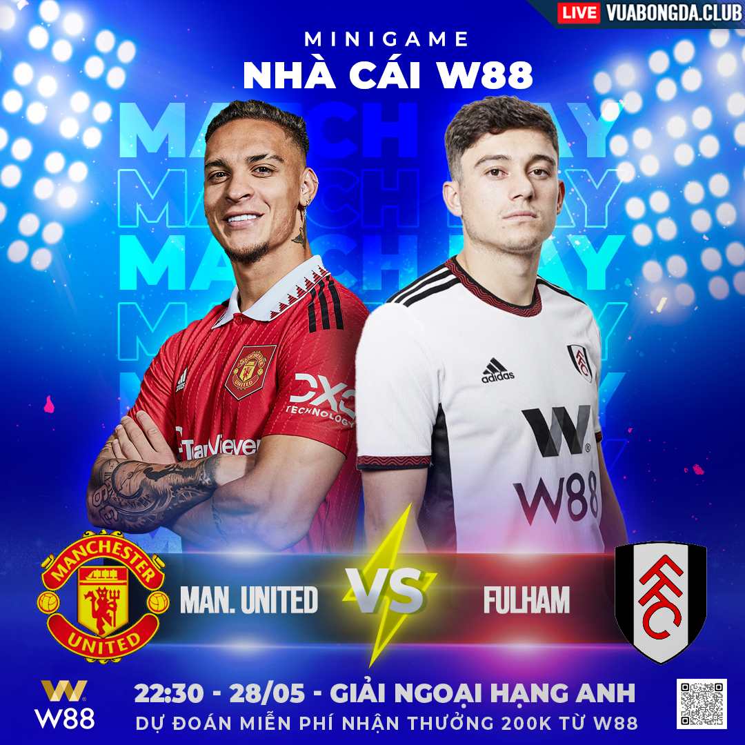 You are currently viewing [W88 – MINIGAME] MAN. UNITED – FULHAM | NGOẠI HẠNG ANH | NGÀY OLD TRAFFORD KHÔNG CÒN SỨC ÉP.