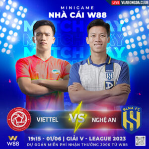 Read more about the article [W88 – MINIGAME] VIETTEL – SÔNG LAM NGHỆ AN | V-LEAGUE | HOÀNG ĐỨC VS HẢI QUẾ