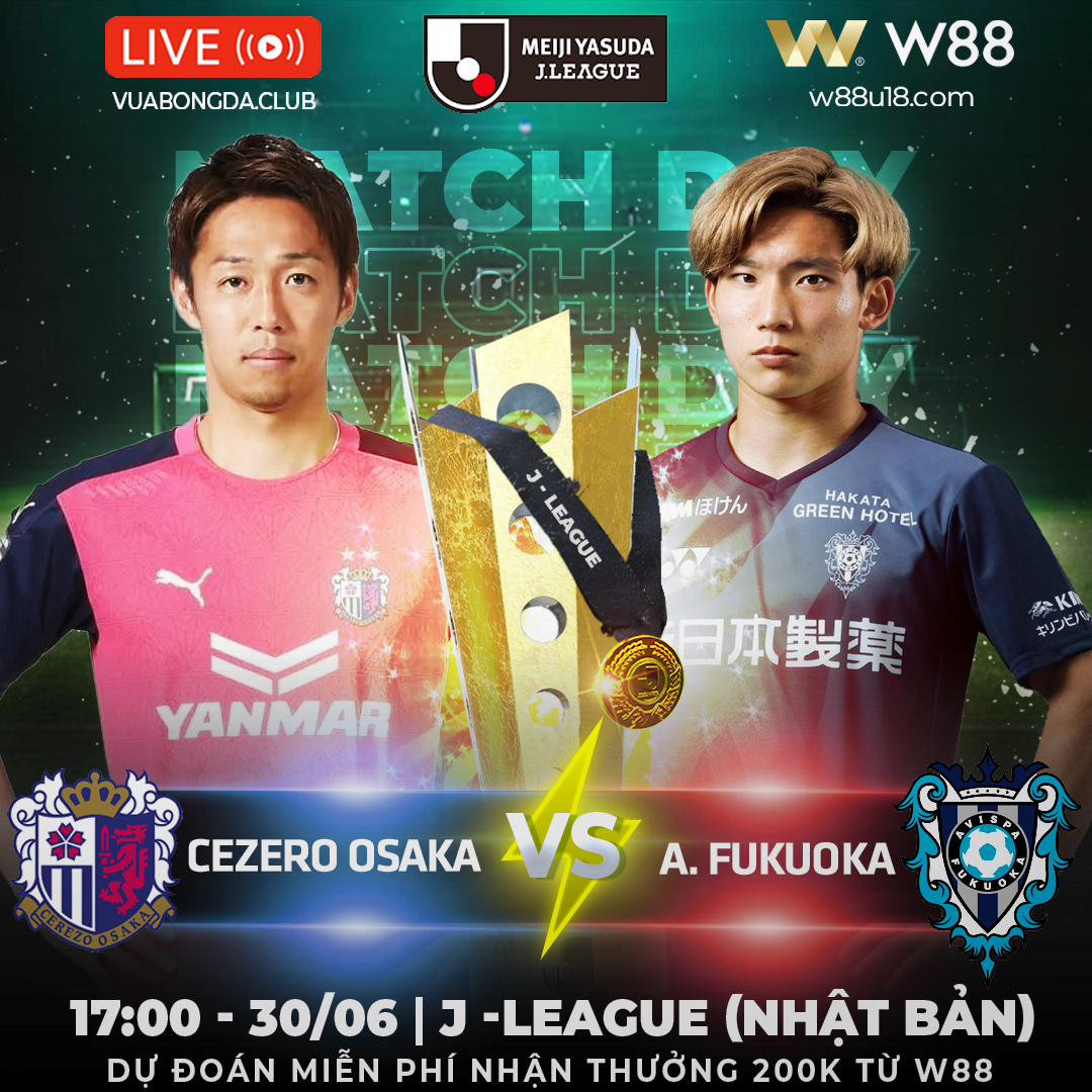 You are currently viewing [W88 – MINIGAME] CEZERO OSAKA – A.FUKUOKA | J – LEAGUE (NHẬT BẢN)