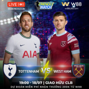 Read more about the article [W88 – MINIGAME] TOTTENHAM – WESTHAM | GIAO HỮU CÂU LẠC BỘ | KHỞI ĐẦU CHẬM CHẠP