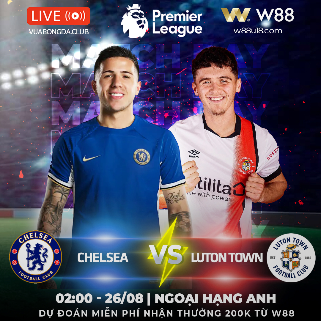 You are currently viewing [W88 – MINIGAME] CHELSEA – LUTON TOWN | NGOẠI HẠNG ANH | ĐÈ BẸP ĐỘI KHÁCH