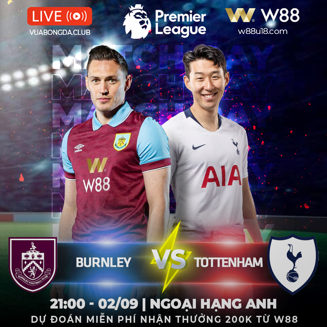 You are currently viewing [W88 – MINIGAME] BURNLEY – TOTTENHAM | NGOẠI HẠNG ANH | LĂM LE NGÔI ĐẦU BẢNG