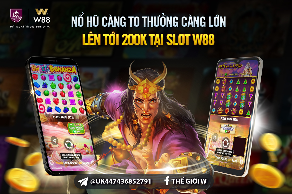 You are currently viewing HŨ NỔ CÀNG TO – THƯỞNG CÀNG LỚN TỚI 200 VND TẠI SLOT W88