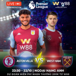 Read more about the article [W88 – MINIGAME] ASTON VILLA – WEST HAM | NGOẠI HẠNG ANH | KHÓ PHÂN THẮNG BẠI