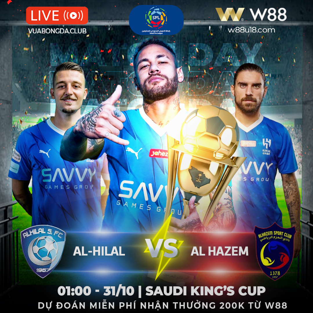 You are currently viewing [W88 – MINIGAME] AL HILAL  – AL HAZEM | SAUDI’S KING CUP | TÌM LẠI NIỀM VUI