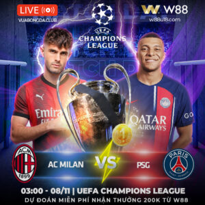 Read more about the article [W88 – MINIGAME] AC MILAN – PSG | UEFA CHAMPIONS LEAGUE | ĐẠI TIỆC Ở SAN SIRO