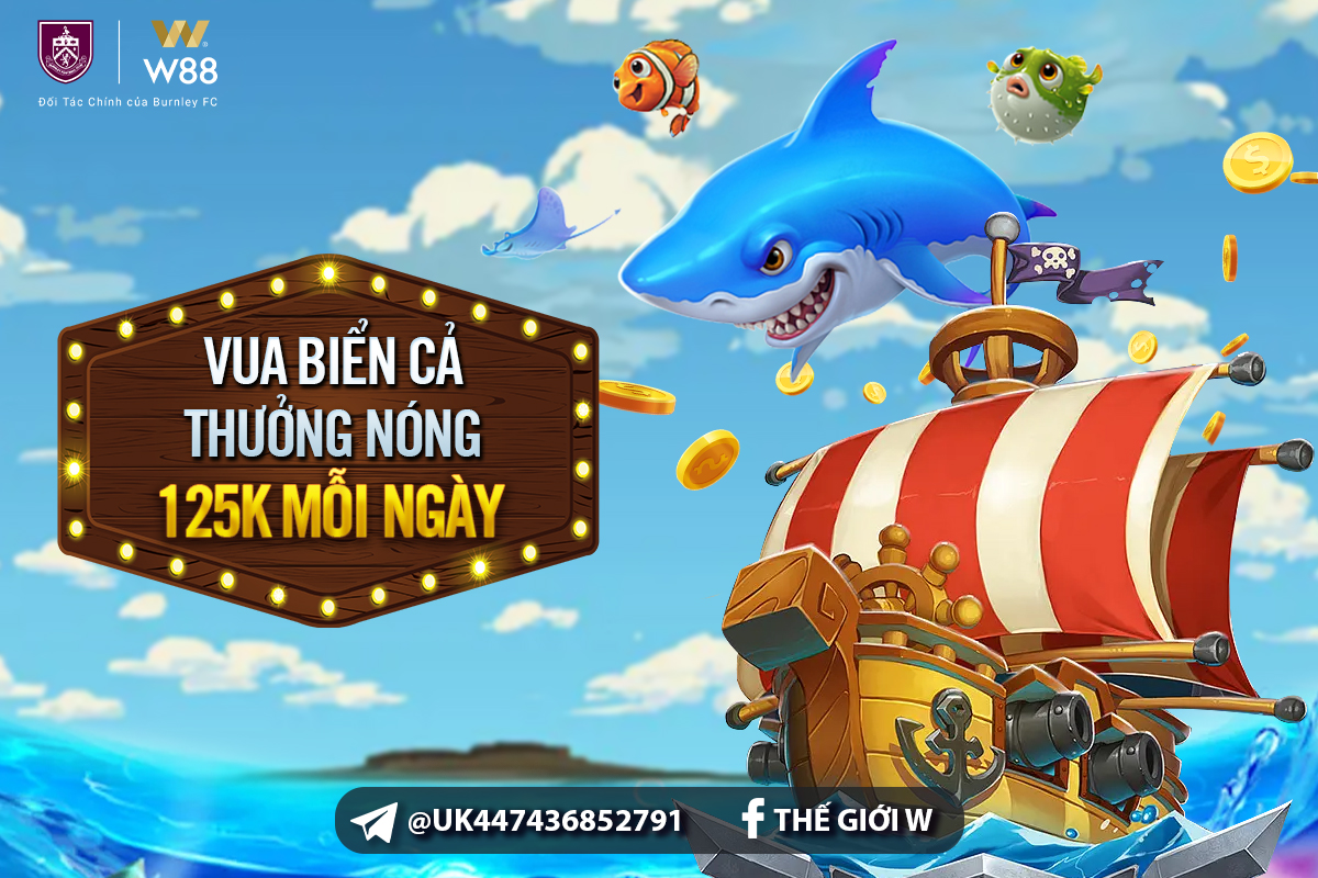 You are currently viewing VUA BIỂN CẢ THƯỞNG NÓNG 125K MỖI NGÀY