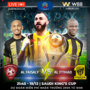 Read more about the article [W88 – MINIGAME] AL FAISALY VS AL ITTIHAD | SAUDI KING’S CUP | THỜI THẾ THAY ĐỔI