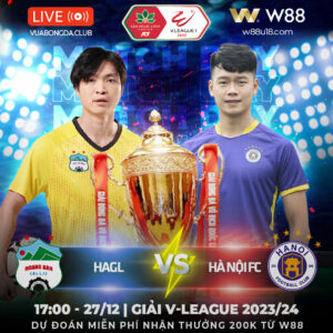 Read more about the article [W88 – MINIGAME] HAGL – HÀ NỘI FC | V-LEAGUE 23/24 | LẤY ĐIỂM TỪ “KHO”