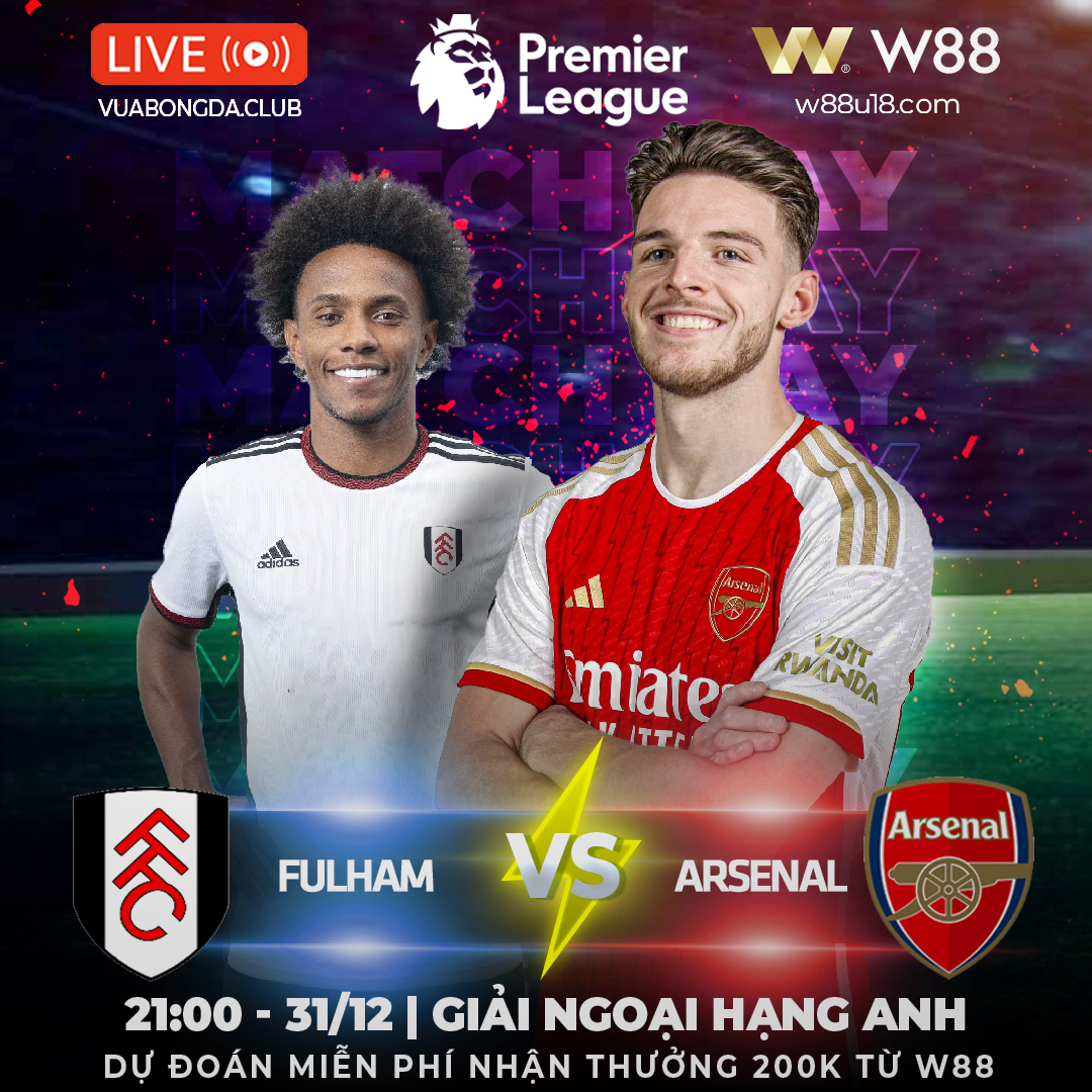 You are currently viewing [W88 – MINIGAME] FULHAM – ARSENAL | GIẢI NGOẠI HẠNG ANH | PHÁO NỔ NGÀY CUỐI NĂM