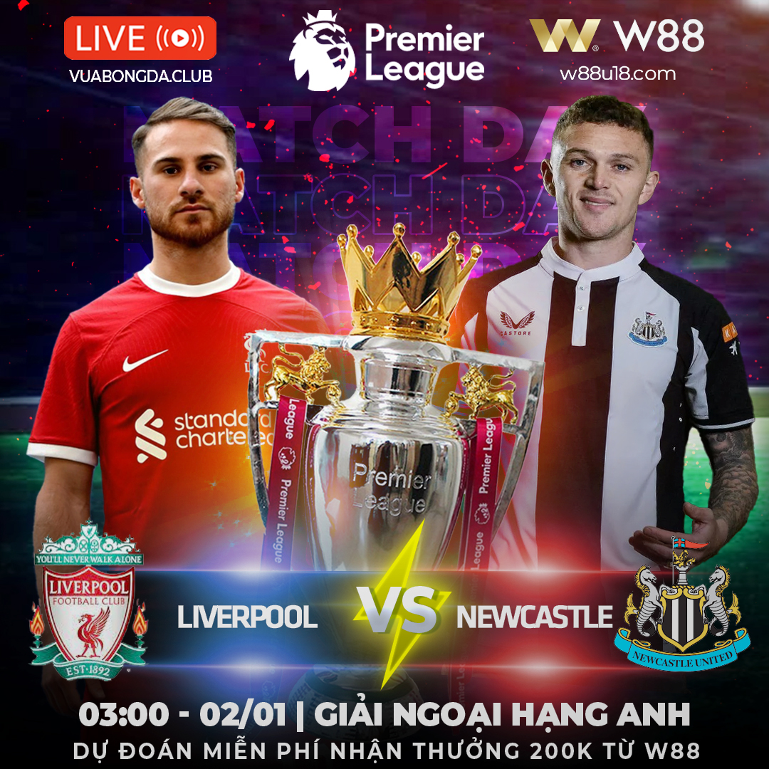 Read more about the article [W88 – MINIGAME] LIVERPOOL – NEWCASTLE | NGOẠI HẠNG ANH | QUÀ MỪNG NĂM MỚI