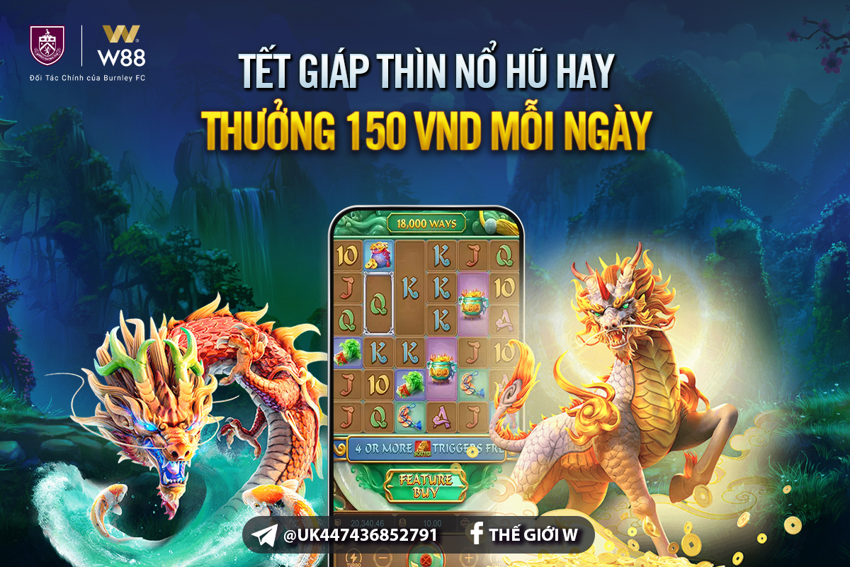 You are currently viewing TẾT GIÁP THÌN – NỔ HŨ HAY – THƯỞNG 150 VND MỖI NGÀY