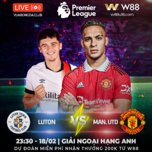 Read more about the article [W88 – MINIGAME] LUTON VS MAN.UTD | NGOẠI HẠNG ANH | NANH VUỐT CỦA QUỶ