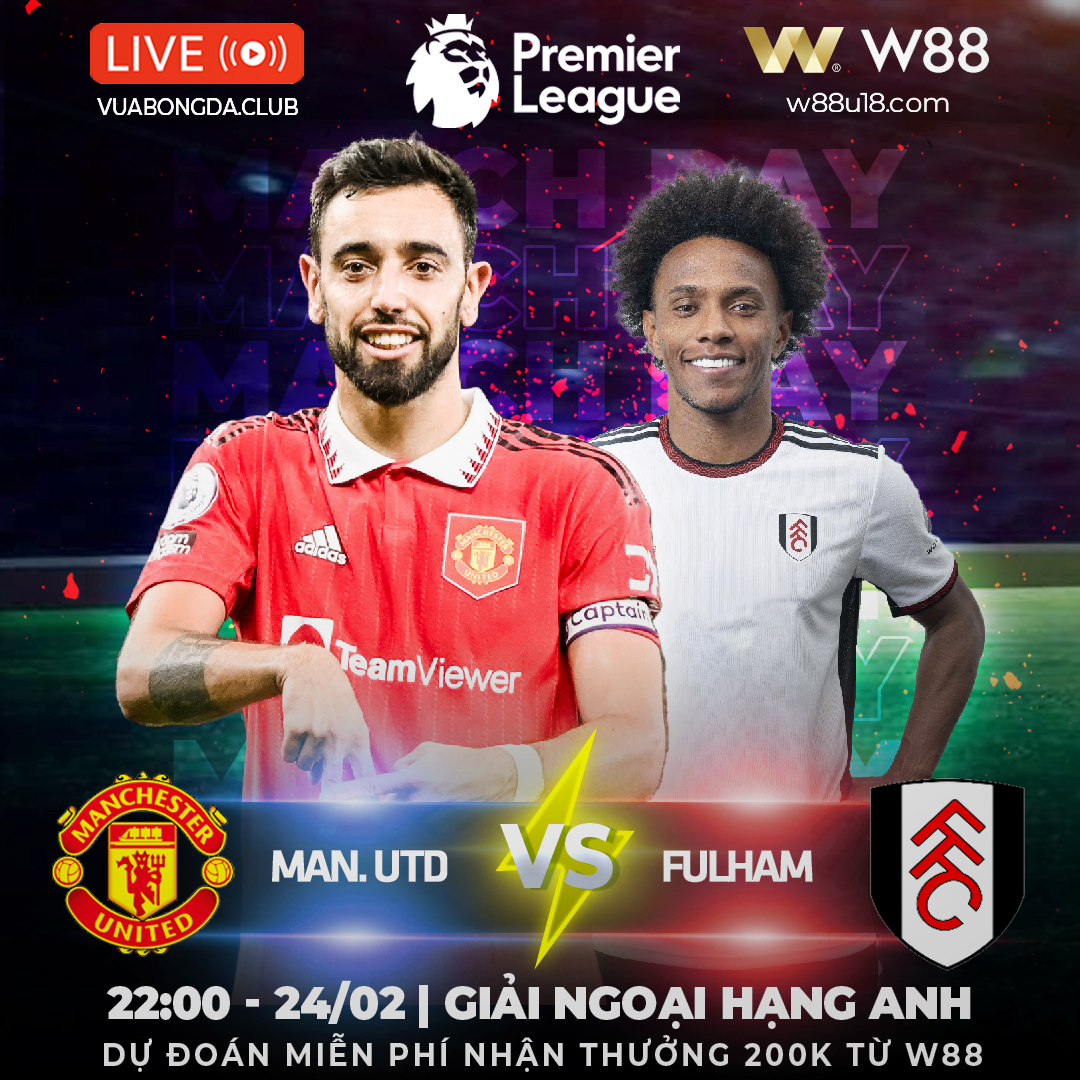 You are currently viewing [W88 – MINIGAME] NGOẠI HẠNG ANH | MAN. UNITED – FULHAM | NỐI TIẾP NHỮNG NGÀY VUI