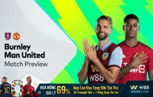 Read more about the article NHẬN ĐỊNH BÓNG ĐÁ MAN UTD – BURNLEY (21H00, 27/04)