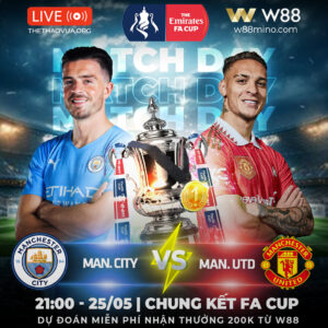 Read more about the article [W88 – MINIGAME] | CHUNG KẾT CÚP FA | MAN CITY – MAN UTD| DERBY MÀU XANH