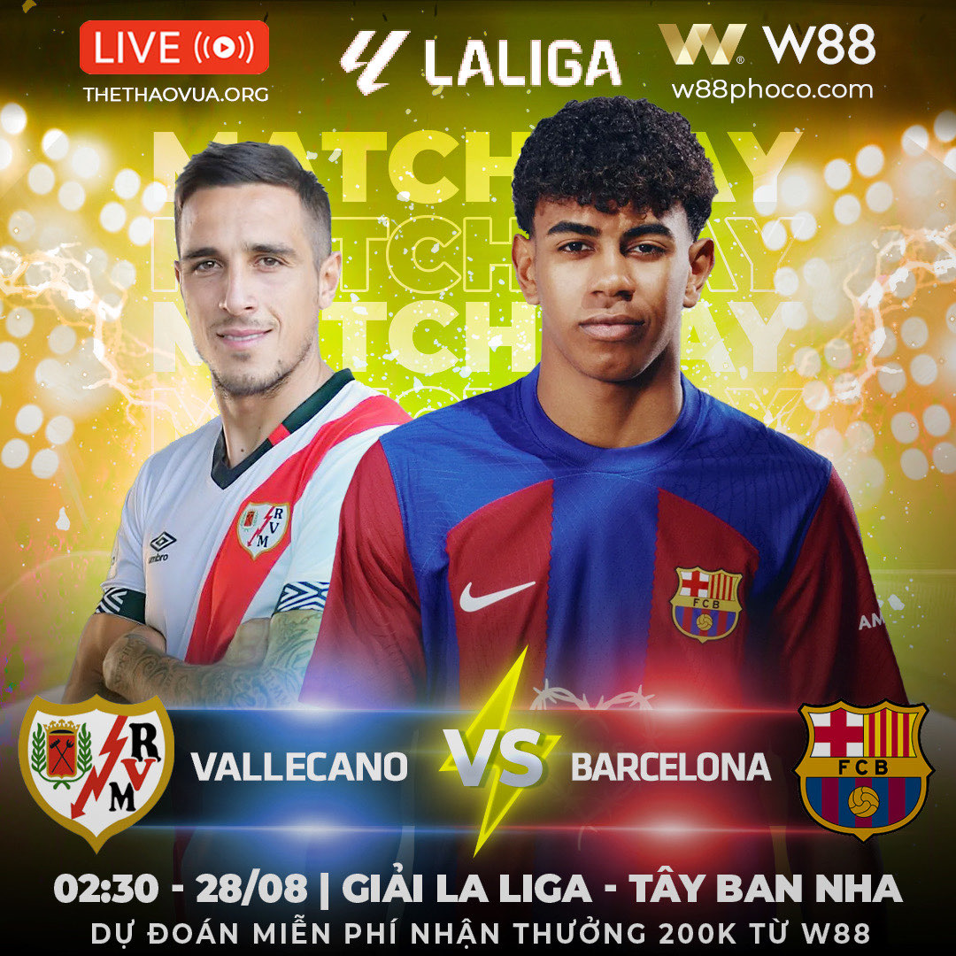 You are currently viewing [W88 – MINIGAME] | VALLECANO – BARCELONA | HẠ ĐỐI THỦ KHÓ