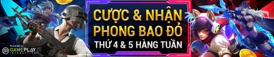 You are currently viewing CƯỢC & NHẬN PHONG BAO ĐỎ TẠI ESPORTS THỨ 4 & 5 HÀNG TUẦN