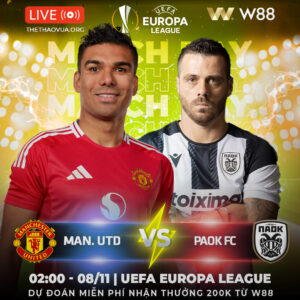 Read more about the article [W88 – MINIGAME] MAN UTD – PAOK FC | CHẤM DỨT CƠN KHÁT