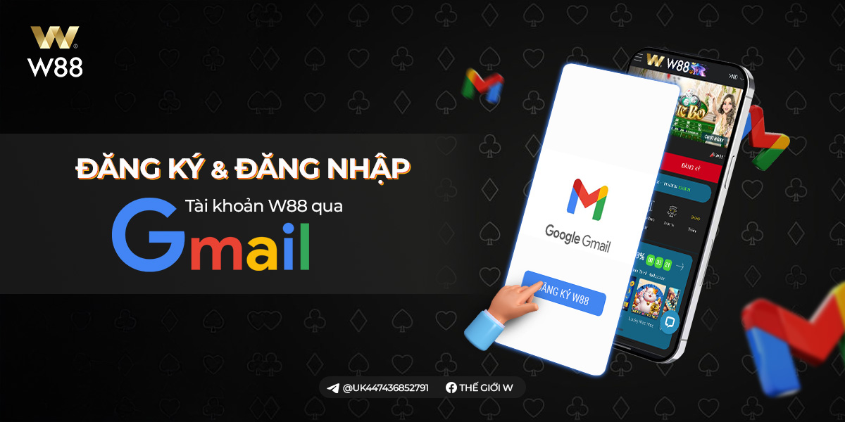 Read more about the article MẸO ĐĂNG KÝ TÀI KHOẢN W88 SIÊU NHANH QUA GMAIL