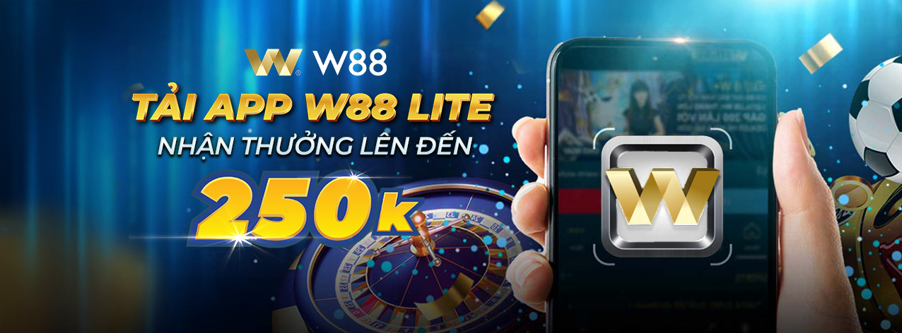 Read more about the article TẢI APP W88 LITE – NHẬN THƯỞNG NGAY LÊN ĐẾN 250 VND