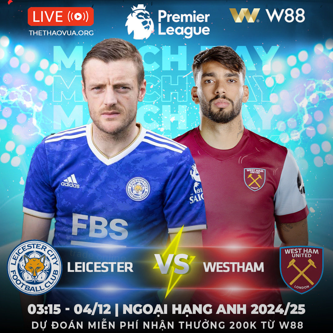 Read more about the article [W88 – MINIGAME] LEICESTER – WEST HAM | THAY “TƯỚNG” LIỆU CÓ ĐỔI VẬN?