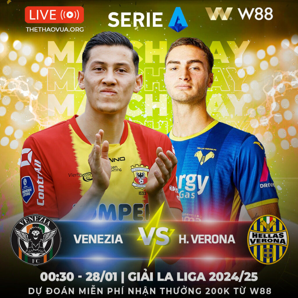 [W88 – MINIGAME] VENEZIA – VERONA | TRẬN CHIẾN SỐNG CÒN