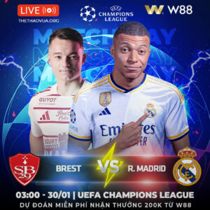 [W88 – MINIGAME] BREST – R.MADRID | CẢI THIỆN THỨ HẠNG