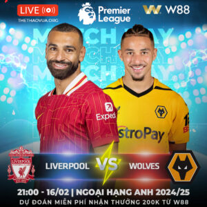 Read more about the article [W88 – MINIGAME] LIVERPOOL – WOLVES | TÌM LẠI CHIẾN THẮNG